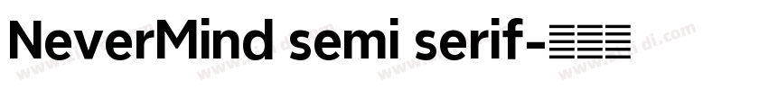 NeverMind semi serif字体转换 NeverMind semi serif字体转换